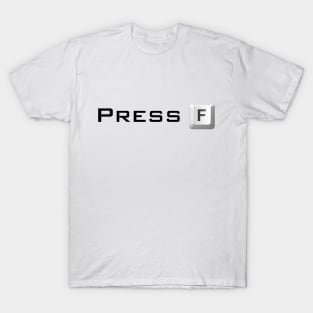 Press F T-Shirt